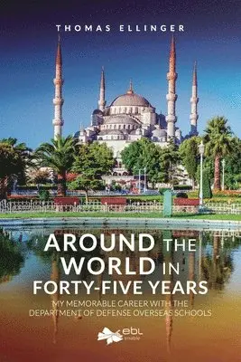 Thomas Ellinger - Around the World in Forty-Five Years, Häftad. Tillgänglighet: Lägg i varukorg