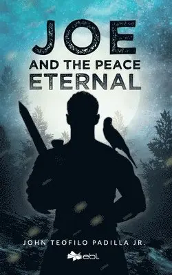 John Teofilo Padilla Jr - Joe and the Peace Eternal, Häftad. Tillgänglighet: Lägg i varukorg