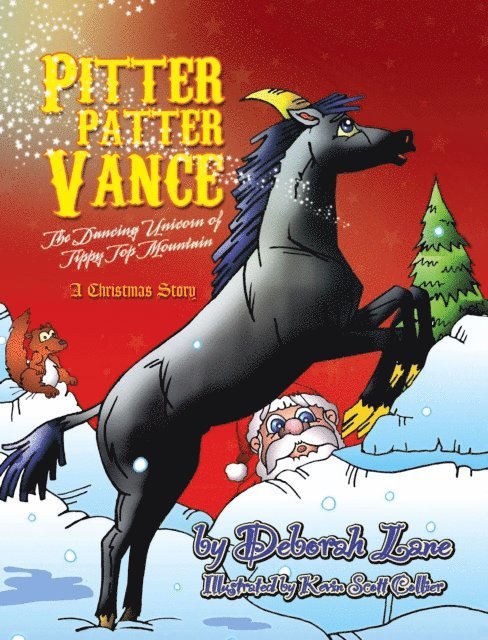 Deborah Lane - Pitter Patter Vance The Dancing Unicorn Of Tippy Top Mountain, E-bok