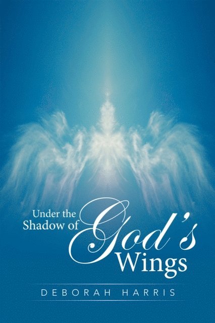 Deborah Harris - Under the Shadow of God'S Wings, E-bok