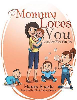 Maura Rueda - Mommy Loves You Just the Way You Are, Häftad