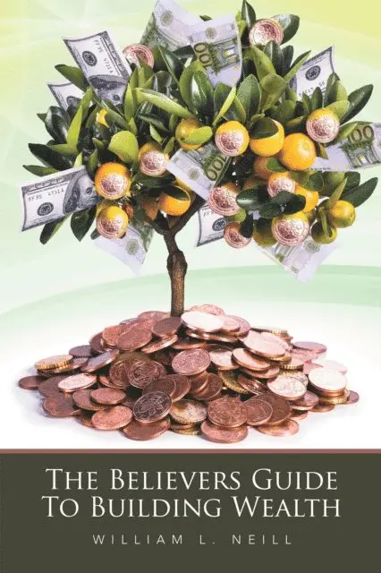 William L. Neill - Believers Guide to Building Wealth, E-bok. Tillgänglighet: Lägg i varukorg