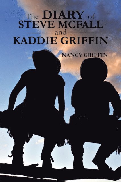 Nancy Griffin - Diary of Steve Mcfall and Kaddie Griffin, E-bok