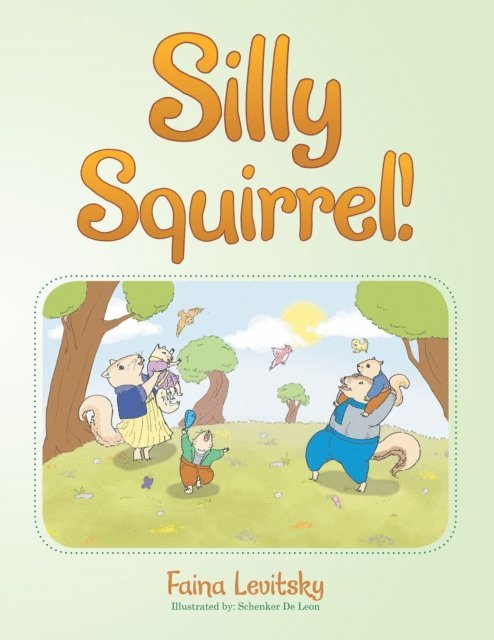 Faina Levitsky - Silly Squirrel!, E-bok