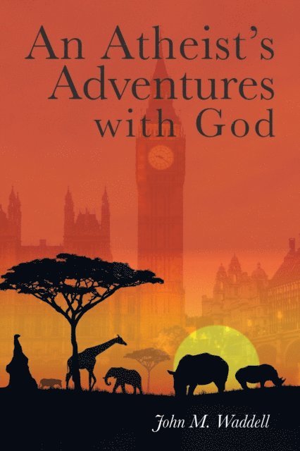 John Waddell - Atheist's Adventures with God, E-bok