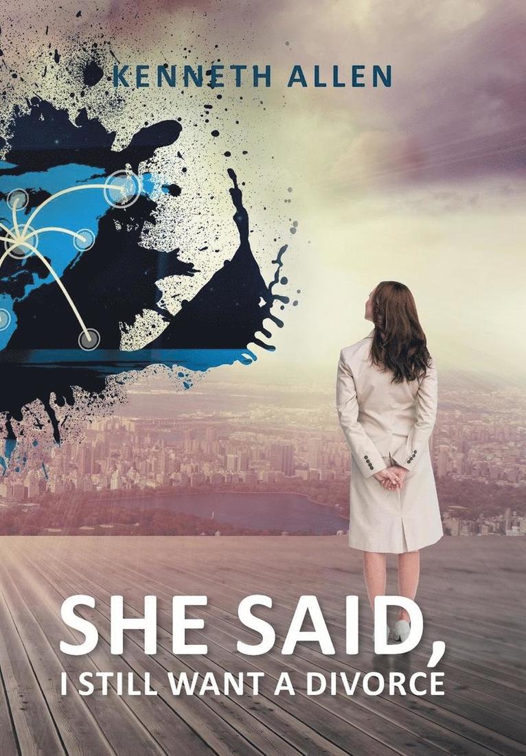 Kenneth Allen - She Said, I Still Want a Divorce, Inbunden