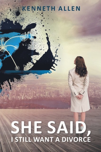 Kenneth Allen - She Said, I Still Want a Divorce, E-bok