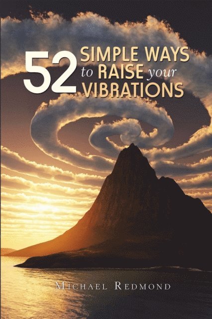Michael Redmond - 52 Simple Ways to Raise Your Vibrations, E-bok
