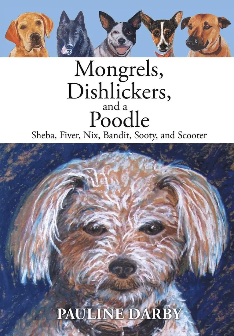 Pauline Darby - Mongrels, Dishlickers, and a Poodle, Inbunden. Tillgänglighet: Lägg i varukorg