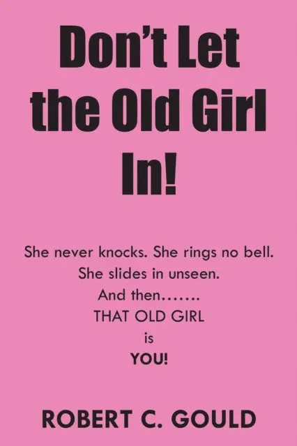 Robert C. Gould - Don'T Let the Old Girl In!, E-bok. Tillgänglighet: Lägg i varukorg