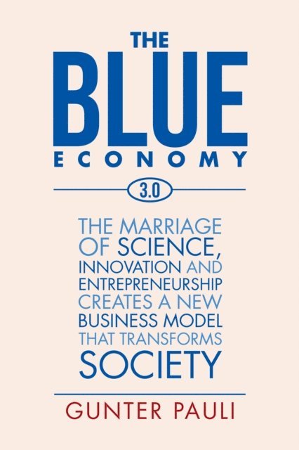 Gunter Pauli - Blue Economy 3.0, E-bok