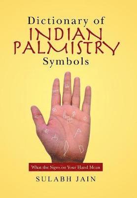 Sulabh Jain - Dictionary of Indian Palmistry Symbols, Inbunden