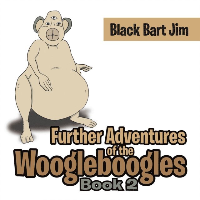 Black Bart Jim - Further Adventures of the Woogleboogles, E-bok