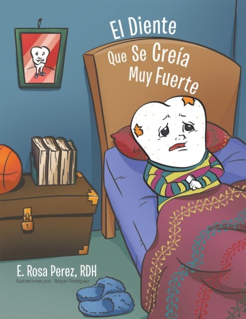 E. Rosa Perez RDH - El Diente Que Se Creía Muy Fuerte, E-bok