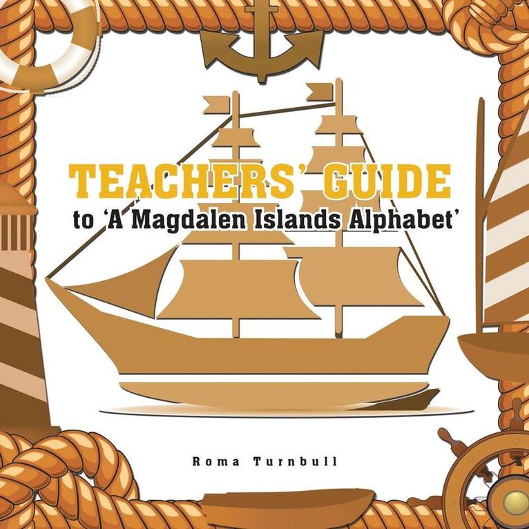 Roma Turnbull - Teachers' Guide to 'A Magdalen Islands Alphabet' Undo, Häftad. Tillgänglighet: Lägg i varukorg