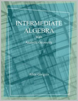 Alice Gorguis - Intermediate Algebra with Analytic Geometry, Häftad. Tillgänglighet: Lägg i varukorg