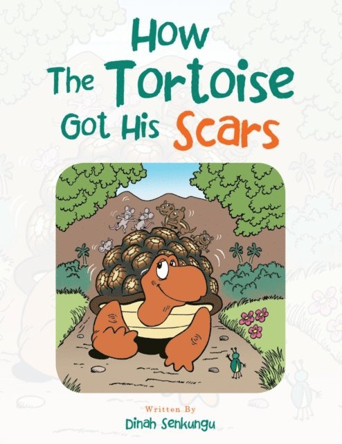 Dinah Senkungu - How the Tortoise Got His Scars, E-bok