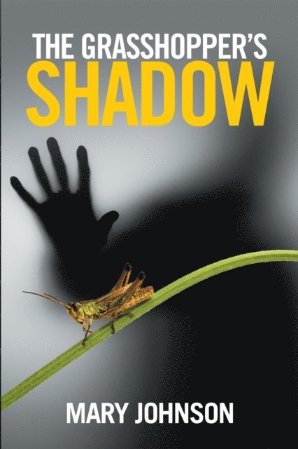 Mary Johnson - Grasshopper'S Shadow, E-bok