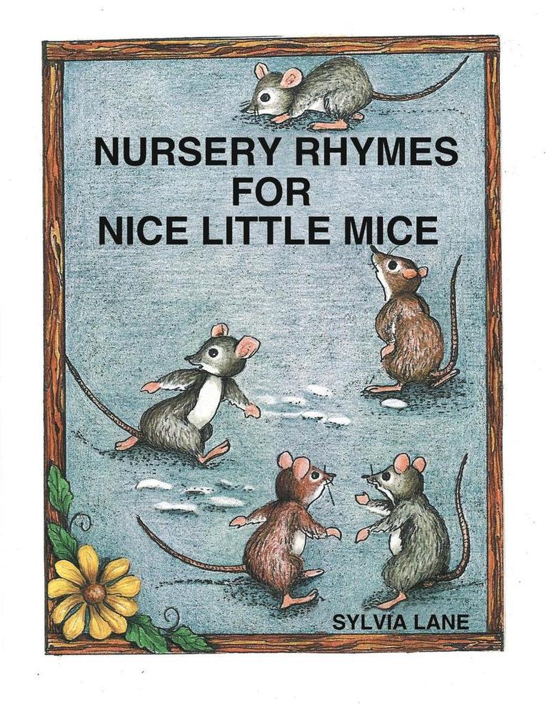 Sylvia Lane - Nursery Rhymes for Nice Little Mice, Häftad