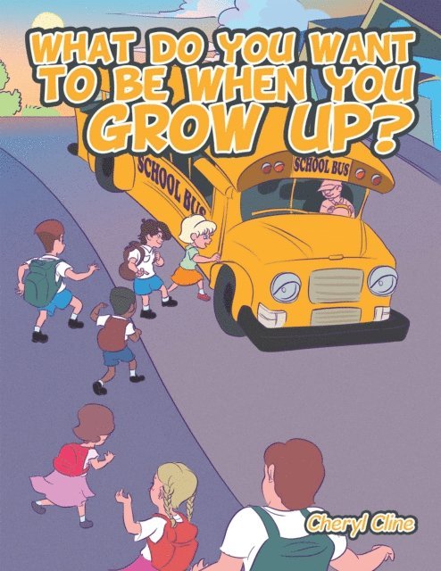 Cheryl Cline - What Do You Want to Be When You Grow Up?, E-bok