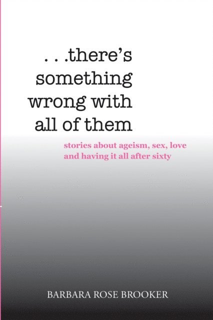 Barbara Rose Brooker - . . . There'S Something Wrong with All of Them, E-bok
