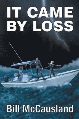 Bill McCausland - It Came by Loss, Häftad