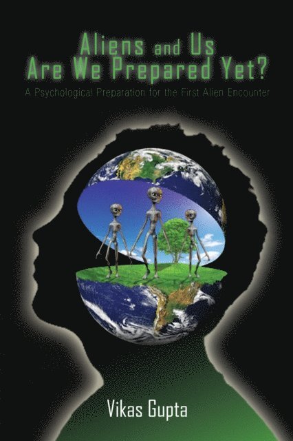 Vikas Gupta - Aliens and Us Are We Prepared Yet?, E-bok