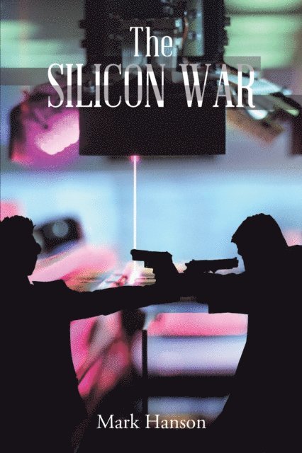 Mark Hanson - Silicon War, E-bok