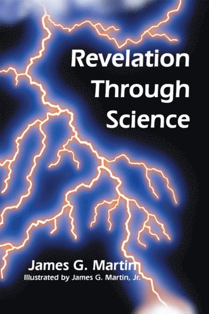 James G. Martin - Revelation Through Science, E-bok