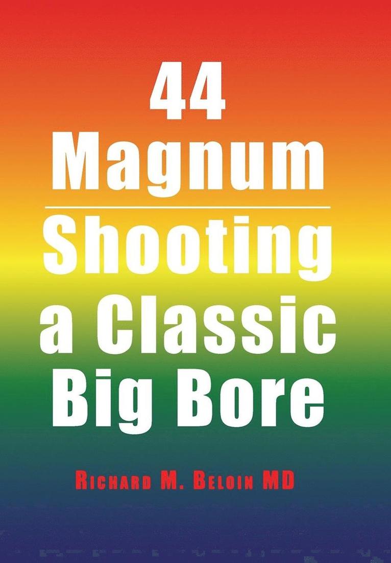 Richard M Beloin - 44 Magnum, Inbunden. Tillgänglighet: Lägg i varukorg