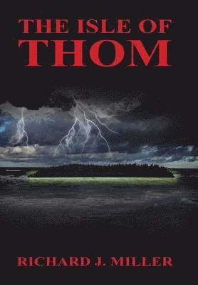 Richard J Miller - Isle of Thom, Inbunden. Tillgänglighet: Tillfälligt slut