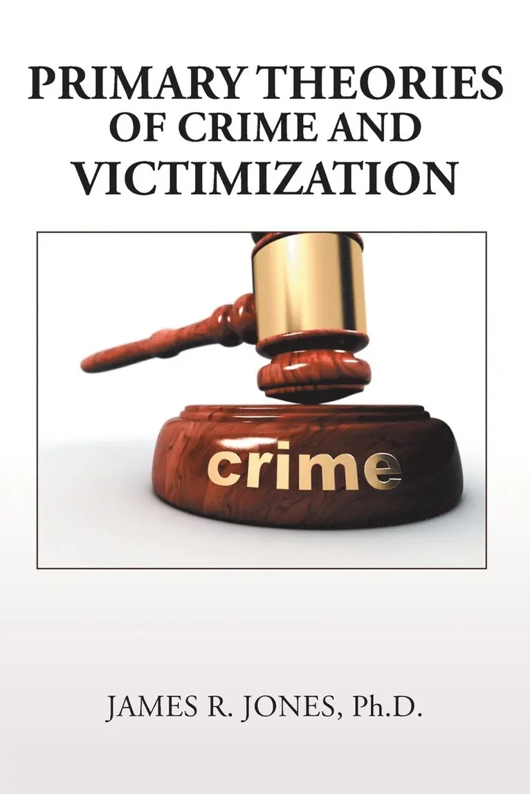 James R Jones - Primary Theories of Crime and Victimization, Häftad. Tillgänglighet: Lägg i varukorg