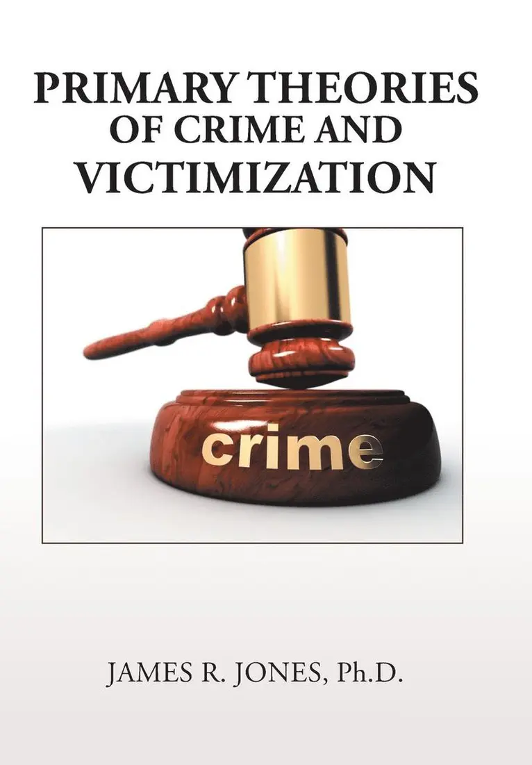 James R Jones - Primary Theories of Crime and Victimization, Inbunden. Tillgänglighet: Lägg i varukorg