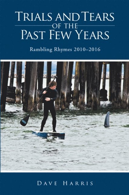 Dave Harris - Trials and Tears of the Past Few Years, E-bok