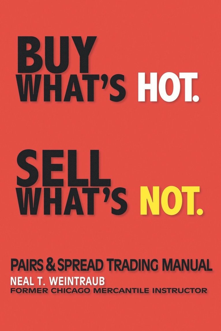 Neal Weintraub - Buy What's Hot, Sell What's Not, Häftad. Tillgänglighet: Lägg i varukorg