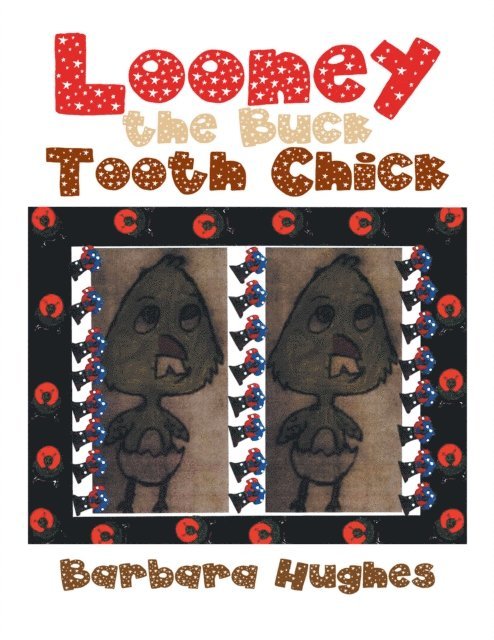 Barbara Hughes - Looney the Buck Tooth Chick, E-bok