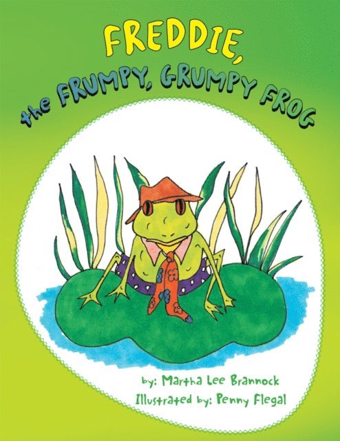 Martha Lee Brannock - Freddie, the Frumpy, Grumpy Frog, E-bok. Tillgänglighet: Lägg i varukorg