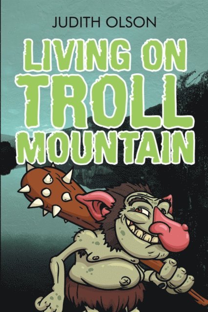 Judith Olson - Living on Troll Mountain, E-bok