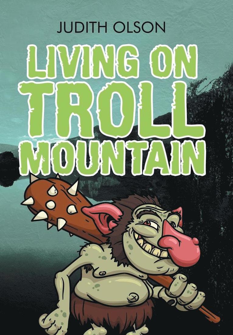Judith Olson - Living on Troll Mountain, Inbunden