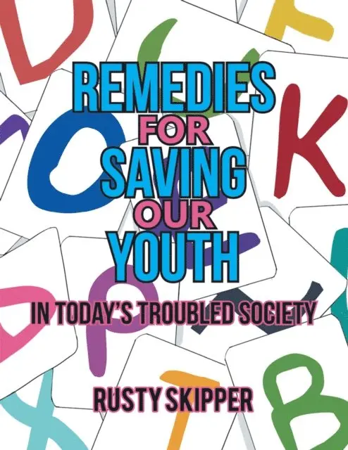 Rusty Skipper - Remedies for Saving Our Youth in Today'S Troubled Society, E-bok. Tillgänglighet: Lägg i varukorg