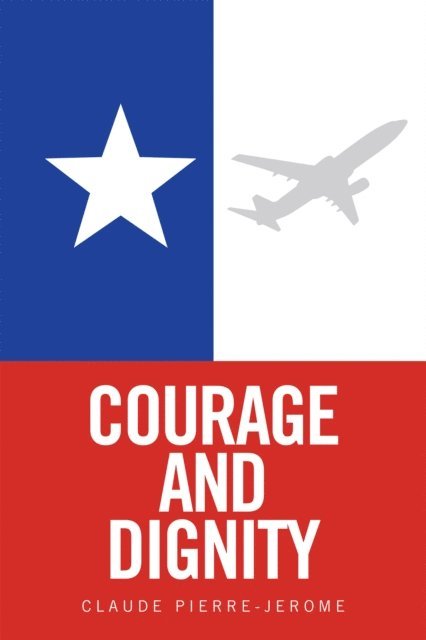 Claude Pierre-Jerome - Courage and Dignity, E-bok