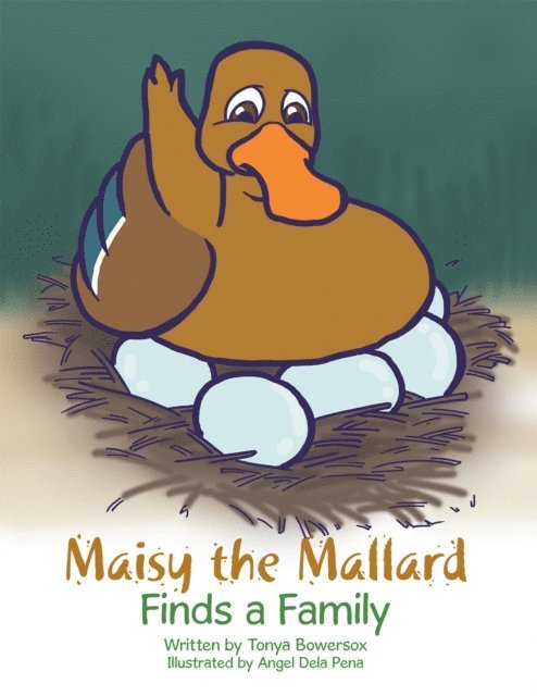 Tonya Bowersox - Maisy the Mallard Finds a Family, E-bok