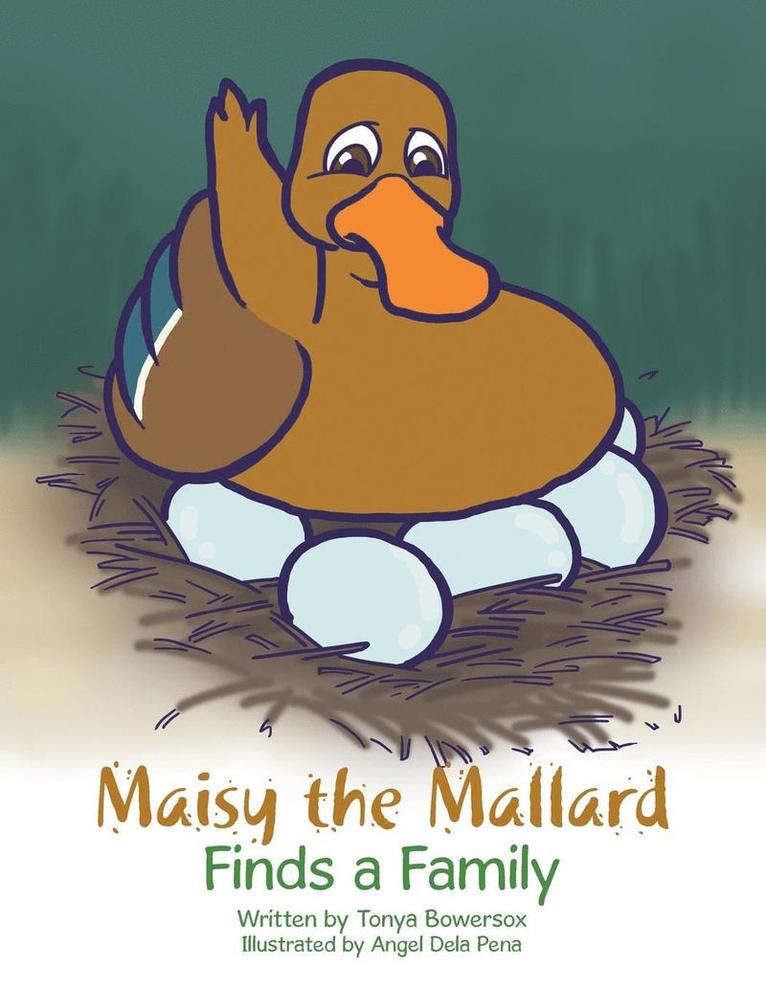 Tonya Bowersox - Maisy the Mallard Finds a Family, Häftad