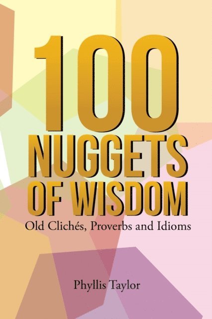 Phyllis Taylor - 100 Nuggets of Wisdom, E-bok
