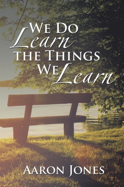 Aaron Jones - We Do Learn the Things We Learn, E-bok