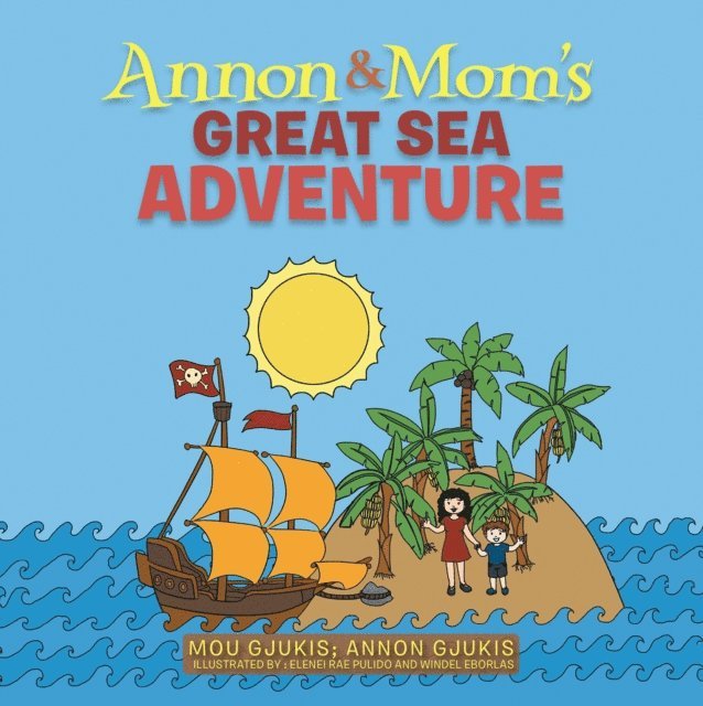 Annon Gjukis, Mou Gjukis - Annon and Mom'S Great Sea Adventure, E-bok
