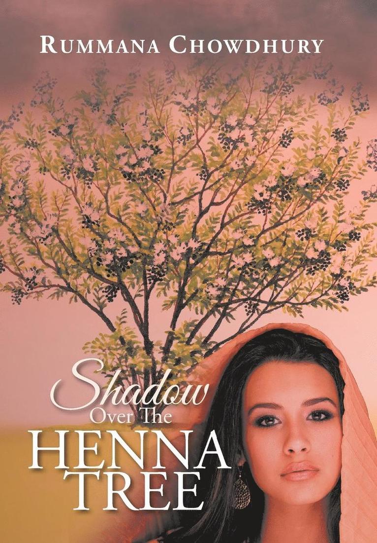 Rummana Chowdhury - Shadow Over The Henna Tree, Inbunden
