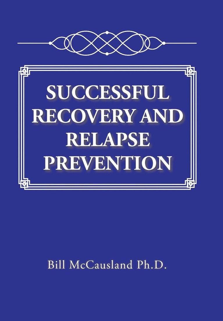 Bill McCausland - Successful Recovery and Relapse Prevention, Inbunden