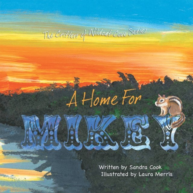 Sandra Cook - Critters of Wildcat Cove Series #2 a Home for Mikey, E-bok