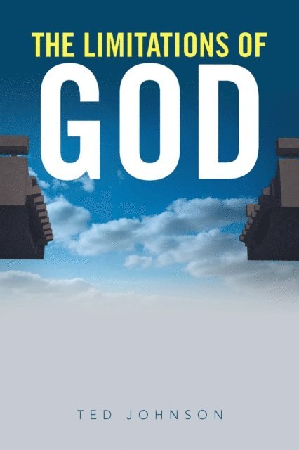 Ted Johnson - Limitations of God, E-bok